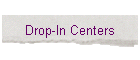 Drop-In Centers