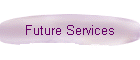 Future Services